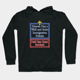 Heaven Has a Wall - Hell Has Open Borders Hoodie